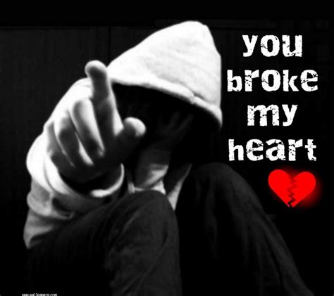 you have broken my heart